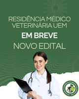 Em breve: edital da nova turma da Residência em Medicina Veterinária da UEM Em breve: edital da nova turma da Residência em Medicina Veterinária da UEM